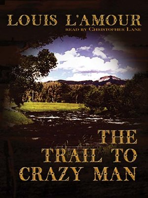 The Trail to Crazy Man - Audiobook